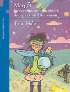 Margot La Pequeña Pequeña Historia De Una Casa En Alfa Centauri