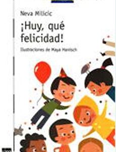 ¡HUY, QUE FELICIDAD!
