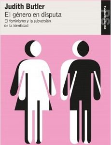 El Género En Disputa. El Feminismo Y La Subversión De La Identidad