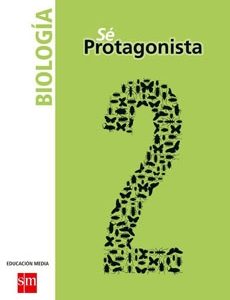 Sé Protagonista Biología 2° Medio Texto