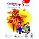 CAMINOS DE LA FE 3º BÁSICO RELIGIÓN CATÓLICA