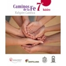 CAMINOS DE LA FE 7º BÁSICO RELIGIÓN CATÓLICA