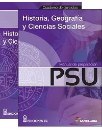 MANUAL DE PREPARACIÓN PSU Y CUADERNO DE EJERCICIOS HISTORIA, GEOGRAFÍA Y CIENCIAS SOCIALES