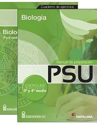 MANUAL DE PREPARACIÓN PSU Y CUADERNO DE EJERCICIOS BIOLOGÍA 3° Y 4° MEDIO