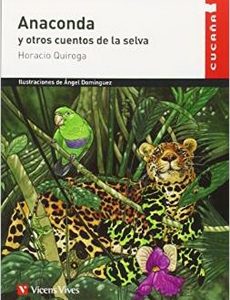 Anaconda Y Otros Cuentos De La Selva