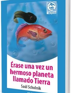 Erase Una Vez Un Hermoso Planeta Llamado Tierra
