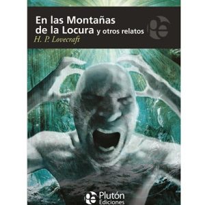 EN LAS MONTAÑAS DE LA LOCURA Y OTROS