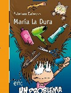 MARIA LA DURA EN: UN PROBLEMA PELUDO