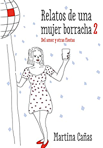 Relatos De Una Mujer Borracha #2