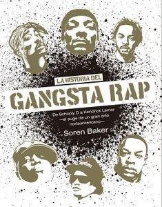 La Historia del Gangsta rap. Soren Baker