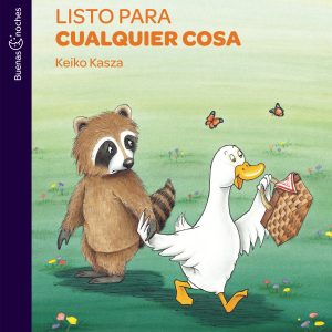 Listo para cualquier cosa. Keiko Kasza.