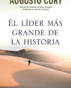 El Líder más Grande de la Historia.  Augusto Cury