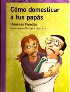 Como Domesticar A Tus Papas