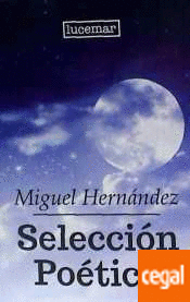 SELECCIÓN POÉTICA DE MIGUEL HERNÁNDEZ