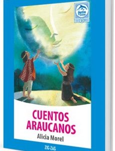 Cuentos Araucanos: La Gente De La Tierra