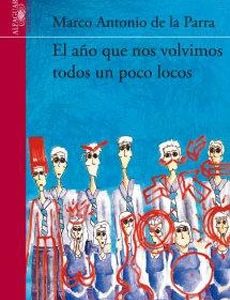El Año Que Nos Volvimos Todos Un Poco Locos