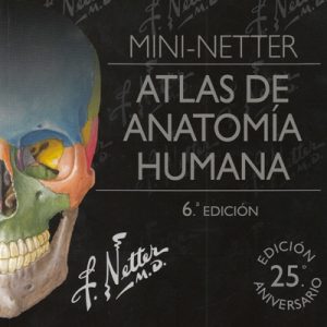 Mini-Netter. Atlas de Anatomía Humana 6°Ed