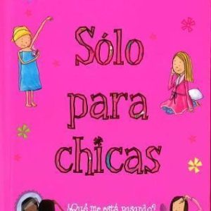 Solo Para Chicas ¿Que Me Esta Pasando? Mi Pubertad