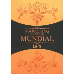 Marketing De Clase Mundial, LAIN GARCIA