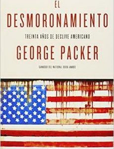 El Desmoronamiento. Treinta Años De Declive Americano