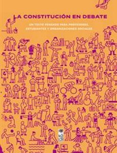 La Constitucion En Debate. Un Texto Pensado Para Profesores, Estudiantes y Organizaciones Sociales