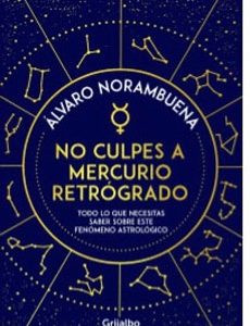 No Culpes A Mercurio Retrogrado