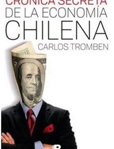 Crónica Secreta De La Economía Chilena