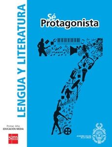 Sé Protagonista Texto Lenguaje 7° Texto + Cuaderno del estudiante
