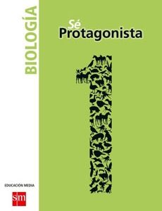 Sé Protagonista Biología 1° Medio Texto