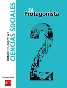 Sé Protagonista Ciencias sociales 2° Medio Texto