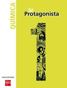 Sé Protagonista Química 1° Medio Texto