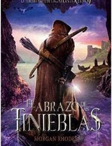 (La Caída De Los Reinos #3) El Abrazo De Las Tinieblas