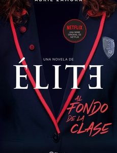 ÉLITE. AL FONDO DE LA CLASE. ABRIL ZAMORA.
