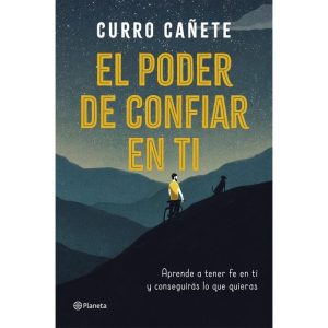 El Poder De Confiar En Ti. Curro Cañete.