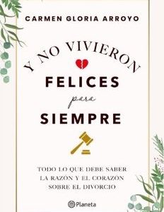 Y NO VIVIERON FELICES PARA SIEMPRE, CARMEN GLORIA  ARROYO