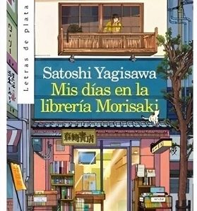 MIS DIAS EN LA LIBRERIA MORISAKI. Autor. YAGISAWA SATOSHI.