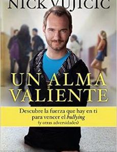Un Alma Valiente. Nick Vujicic
