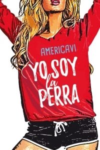 Yo Soy La Perra (Saga Yo Soy #1)