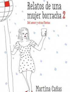 Relatos De Una Mujer Borracha #2