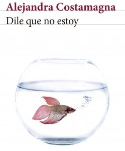 DILE QUE NO ESTOY, ALEJANDRA COSTAMAGNA