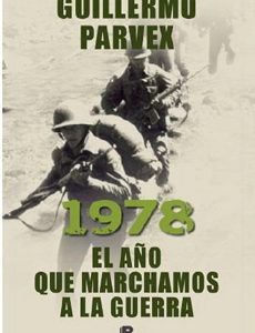 1978. El Año Que Marchamos A La Guerra