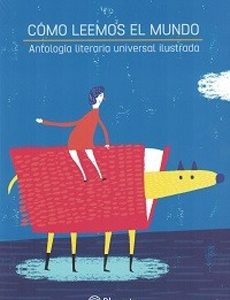 Como leemos el mundo: Antologia literaria
