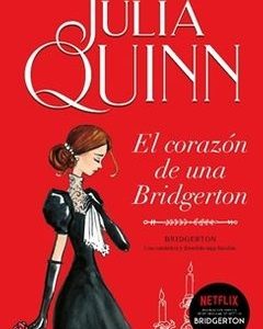 El Corazón De Una Bridgerton. Bridgerton #6 (Julia Quinn)