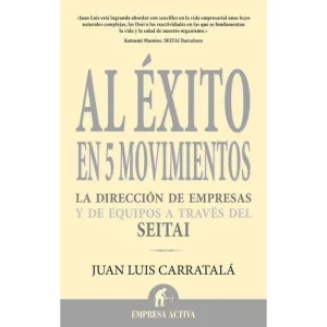 Al Éxito En 5 Movimientos La Direccion De Empresas Y De Equipos A Trav