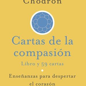 Cartas de la compasion. Enseñanzas para despertar el corazón CHÖDRÖN, PEMA