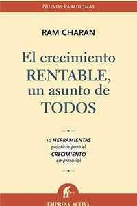 El Crecimiento rentable, un asunto de todos
