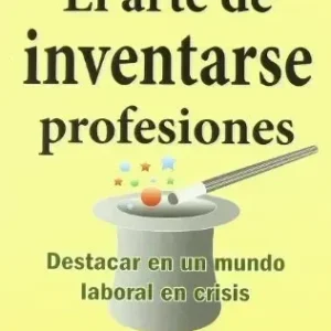 El Arte de Inventarse Profesiones