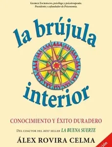 La Brújula Interior: Conocimiento y Éxito Duradero, Nueva Edición Ampliada y Revisada