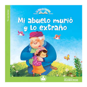Mi abuelo murió y lo extraño. Mundicrom (Sopena)