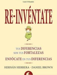 Re-invéntate (tus Diferencias Son Tus Fortalezas)